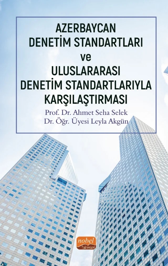 Azerbaycan Denetim Standartları ve Uluslararası Denetim Standartlarıyla Karşılaştırması – Ahmet Seha Selek, Leyla Akgün – Nobel Bilimsel Eserler kitap kapağı