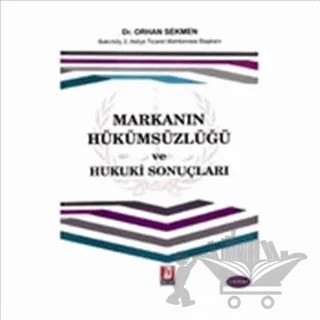 Markanın Hükümsüzlüğü ve Hukuki Sonuçları – Orhan Sekmen – Bilge Yayınevi kitap kapağı