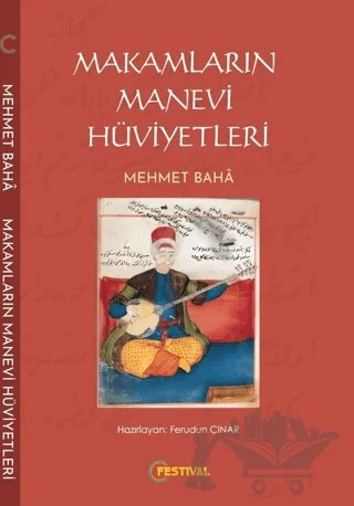 Makamların Manevi Hüviyetleri – Mehmet Baha – Festival Yayıncılık kitap kapağı