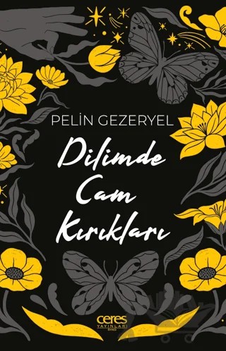 Dilimde Cam Kırıkları – Pelin Gezeryel – Ceres Yayınları kitap kapağı