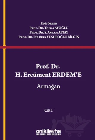 Prof. Dr. H. Ercüment Erdem'e Armağan (2 Cilt) – Fülürya Yusufoğlu Bilgin, Sıtkı Anlam Altay, Tolga Ayoğlu – On İki Levha Yayınları kitap kapağı