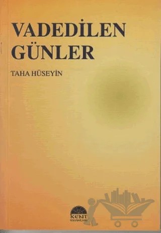Vadedilen Günler – Taha Hüseyin – Kent Işıkları Yayınları kitap kapağı