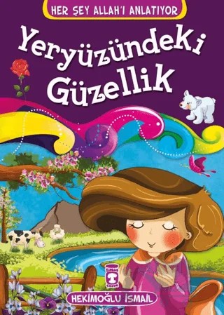 Yeryüzündeki Güzellikler – Hekimoğlu İsmail – Timaş Gülce Çocuk kitap kapağı