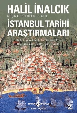 İstanbul Tarihi Araştırmaları – Halil İnalcık – İş Bankası Kültür Yayınları kitap kapağı