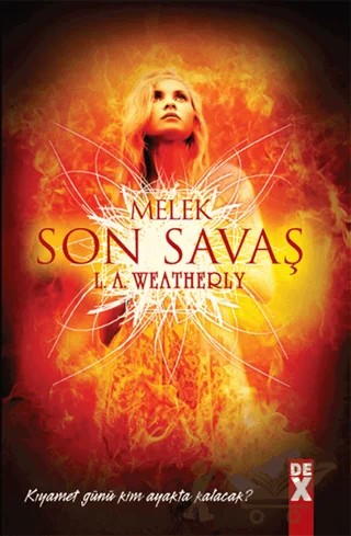 Melek 3 - Son Savaş – L. A. Weatherly – Dex Yayınevi kitap kapağı