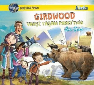 Girdwood Vahşi Yaşam Parkı'nda Bir Gün - Alaska – Manpreet Kaur Aden – Selimer Yayınları kitap kapağı