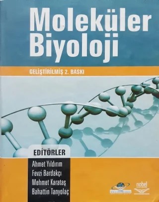 Moleküler Biyoloji – Sabire Karaçalı, Remziye Deveci, E. Banu Büyükünal, Mehmet Karataş, Ali Osman Beldüz, Rüştü Hatipoğlu, Hakan Özkan, Gülruh Albayrak, Pınar Uysal Onganer, Gülgün Boşgelmez Tınaz, Azmi Yerlikaya, Seçil Önal, Fatma Filiz Coşkun Arı, Filiz Sanal, Gülnur Kızılay, Ayşegül Kaboğlu, Ergün Pınarbaşı, İskende – Nobel Yayın kitap kapağı
