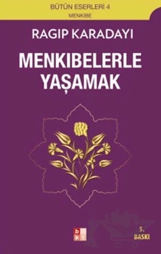 Menkıbelerle Yaşamak – Ragıp Karadayı – Babıali Kültür Yayıncılığı kitap kapağı