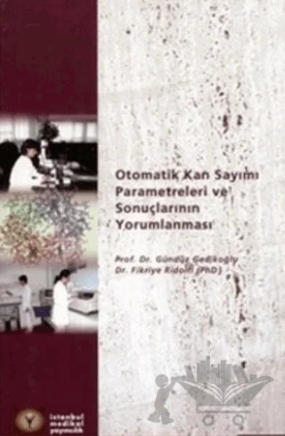 Otomatik Kan Sayımı Parametreleri ve Sonuçlarının Yorumlanması – Fikriye Ridolfi, Gündüz Gedikoğlu – İstanbul Tıp Kitabevi kitap kapağı