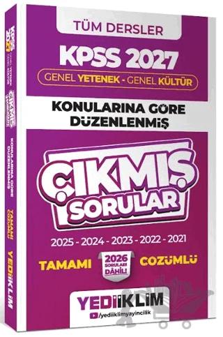 2027 KPSS Genel Yetenek - Genel Kültür Konularına Göre Düzenlenmiş Tamamı Çözümlü Çıkmış Sorular – Kolektif – Yediiklim Yayınları kitap kapağı