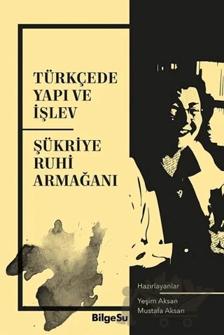 Türkçede Yapı ve İşlev – Mustafa Aksan, Yeşim Aksan – BilgeSu Yayıncılık kitap kapağı