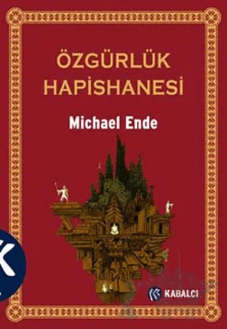 Özgürlük Hapishanesi – Michael Ende – Kabalcı Yayınevi kitap kapağı