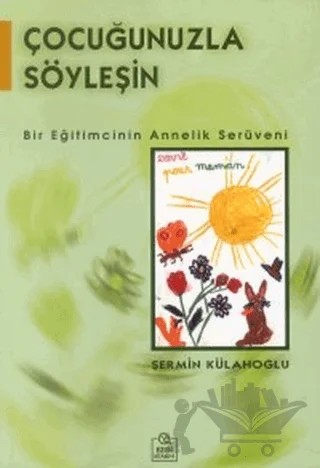 Çocuğunuzla Söyleşin – Şermin Külahoğlu – Ezgi Kitabevi Yayınları kitap kapağı