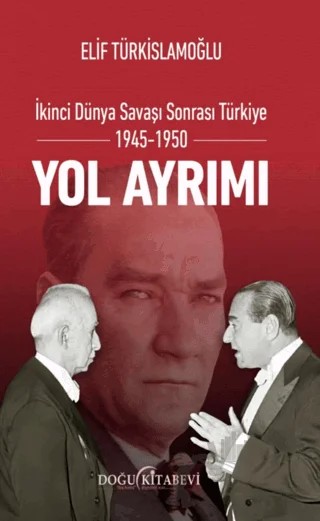 İkinci Dünya Savaşı Sonrası Türkiye 1945-1950 – Elif Türkislamoğlu – Doğu Kitabevi kitap kapağı