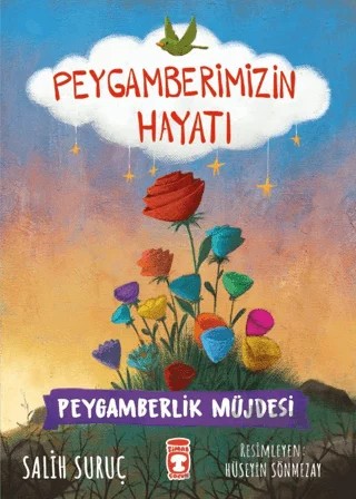 Peygamberlik Müjdesi - Peygamberimizin Hayatı – Salih Suruç – Timaş Gülce Çocuk kitap kapağı