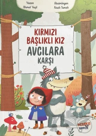 Kırmızı Başlıklı Kız Avcılara Karşı – Ahmet Yeşil – Meraklı Kaşifler Yayınevi kitap kapağı