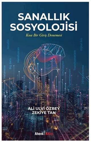Sanallık Sosyolojisi – Ali Ulvi Özbey, Zekiye Tan – Ahenk Kitap kitap kapağı
