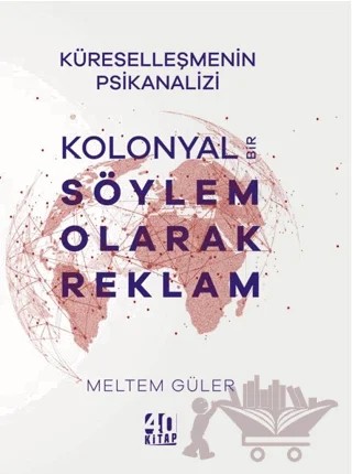 Kolonyal Bir Söylem Olarak Reklam – Meltem Güler – 40 Kitap kitap kapağı