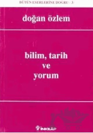 Bilim, Tarih ve Yorum – Doğan Özlem – İnkılap Kitabevi kitap kapağı