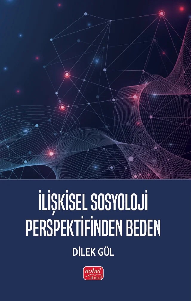 İlişkisel Sosyoloji Perspektifinden Beden – Dilek Gül – Nobel Bilimsel Eserler kitap kapağı