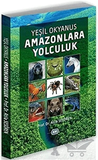 Yeşil Okyanus Amazonlara Yolculuk – Atila Sesören – Alternatif Yayıncılık kitap kapağı