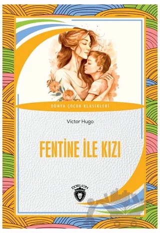 Fentine İle Kızı – Victor Hugo – Dorlion Yayınları kitap kapağı