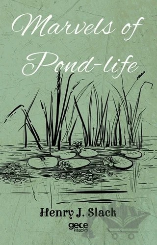 Marvels of Pond-Life – Henry J. Slack – Gece Kitaplığı kitap kapağı