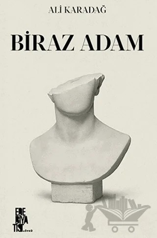 Biraz Adam – Ali Karadağ – Edebiyatist kitap kapağı