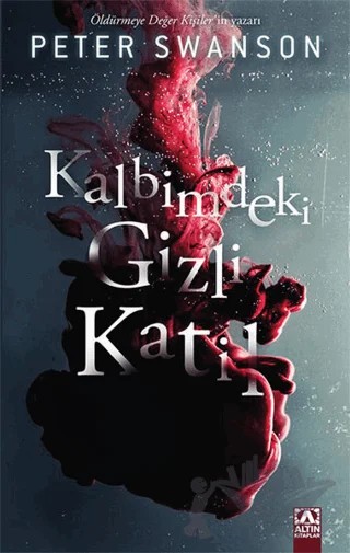 Kalbimdeki Gizli Katil – Peter Swanson – Altın Kitaplar kitap kapağı