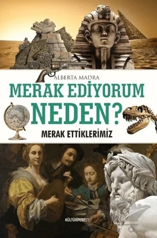 Merak Ediyorum Neden? – Alberta Madra – Kültürperest Yayınevi kitap kapağı