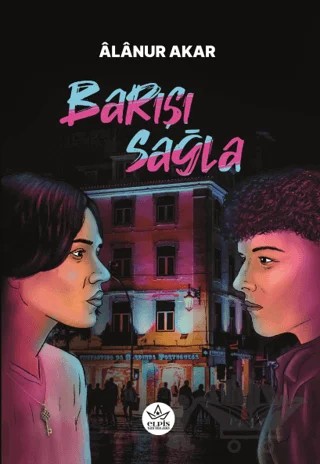 Barışı Sağla – Alanur Akar – Elpis Yayınları kitap kapağı