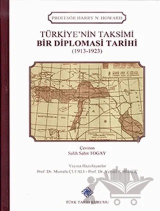 Türkiye'nin Taksimi - Bir Diplomasi Tarihi (1913 - 1923) – Harry N. Howard – Türk Tarih Kurumu Yayınları kitap kapağı