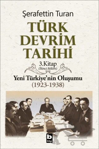 Türk Devrim Tarihi 3. Kitap (İkinci Bölüm) – Şerafettin Turan – Bilgi Yayınevi kitap kapağı