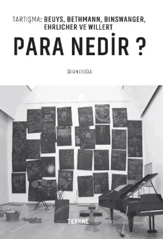 Tartışma: Beuys, Bethmann, Bınswanger, Ehrlıcher Ve Wıllert: Para Nedir?” – Özkan Eroğlu – Tekhne Yayınları kitap kapağı