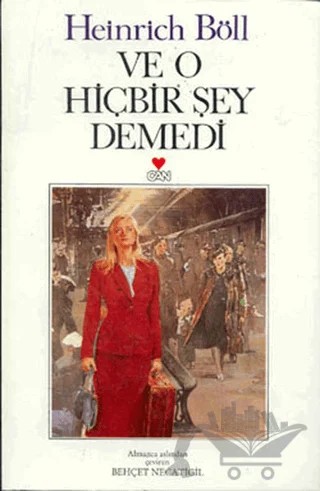 Ve O Hiçbir Şey Demedi – Heinrich Böll – Can Yayınları kitap kapağı