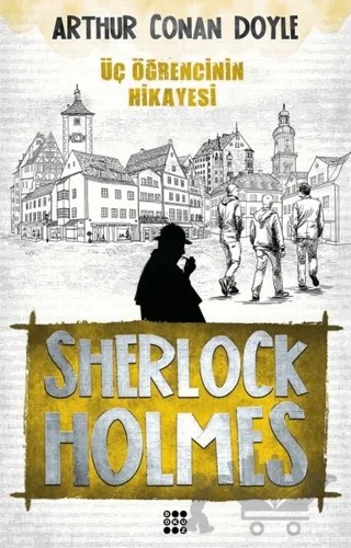 Sherlock Holmes - Üç Öğrencinin Hikayesi – Sir Arthur Conan Doyle – Dokuz Yayınları kitap kapağı