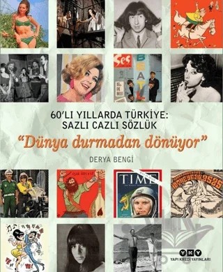 60’lı Yıllarda Türkiye: Sazlı Cazlı Sözlük – Derya Bengi – Yapı Kredi Yayınları kitap kapağı