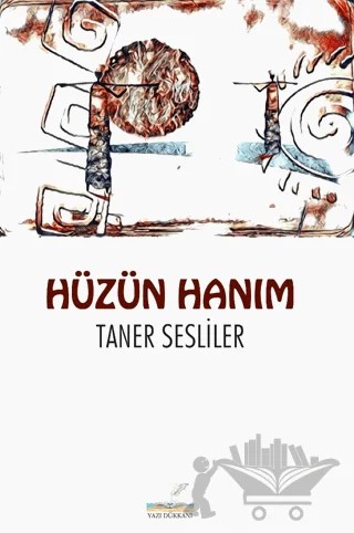 Hüzün Hanım – Taner Sesliler – Yazı Dükkanı kitap kapağı