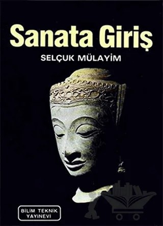 Sanata Giriş – Selçuk Mülayim – Bilim Teknik Yayınevi kitap kapağı