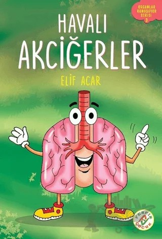Havalı Akciğerler - Organlar Konuşuyor Serisi 3 – Elif Acar – Ferfir Yayıncılık kitap kapağı