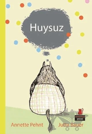 Huysuz – Annette Pehnt – Kırmızı Kedi Çocuk kitap kapağı