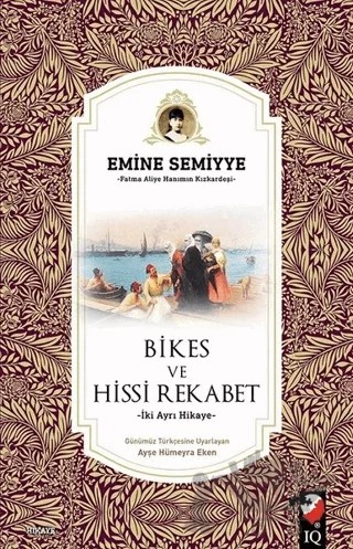 Bikes ve Hissi Rekabet – Emine Semiyye – IQ Kültür Sanat Yayıncılık kitap kapağı