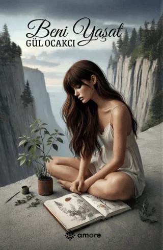 Beni Yaşat – Gül Ocakcı – Amore Yayınevi kitap kapağı