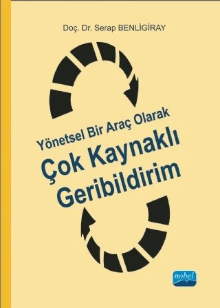 Yönetsel Bir Araç Olarak Çok Kaynaklı Geribildirim – Serap Benligiray – Nobel Akademik Yayıncılık kitap kapağı