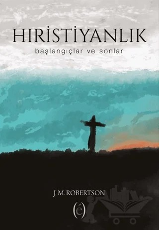 Hıristiyanlık – J. M. Robertson – Epokhe Yayınları kitap kapağı
