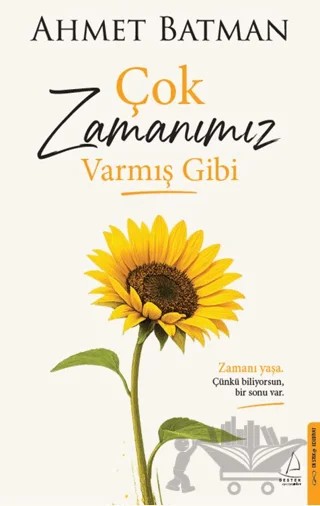 Çok Zamanımız Varmış Gibi – Ahmet Batman – Destek Yayınları kitap kapağı
