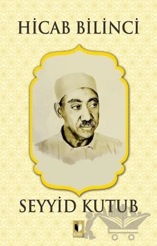 Hicab Bilinci – Seyyid Kutub – Ehil Yayınları kitap kapağı