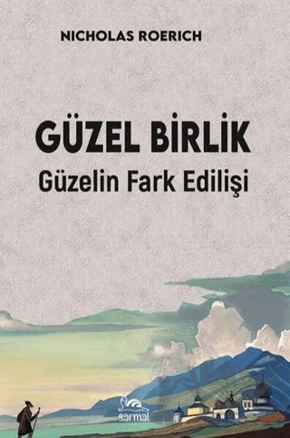 Güzel Birlik Güzelin Fark Edilişi – Nicholas Roerich – Sarmal Kitabevi kitap kapağı