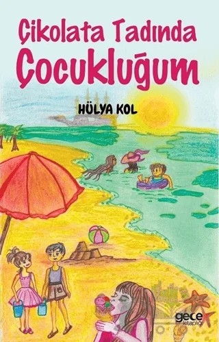 Çikolata Tadında Çocukluğum – Hülya Kol – Gece Kitaplığı kitap kapağı