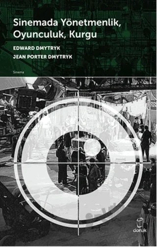 Sinemada Yönetmenlik, Oyunculuk, Kurgu – Edward Dmytryk, Jean Porter Dmytryk – Doruk Yayınları kitap kapağı